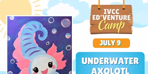 Underwater Axolotl Painting Camp | IVCC on Campus