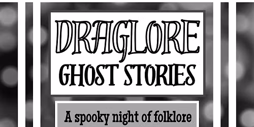 Draglore: Ghost Stories Drag Show (NOW CASTING!)