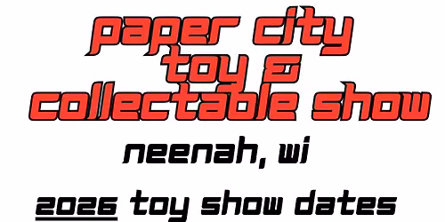 Paper City Toy & Collectible Show September 20th 2026