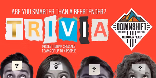 Are You Smarter Than a Beertender? Trivia Night at Downshift Brewing Co. - Hidden Tap