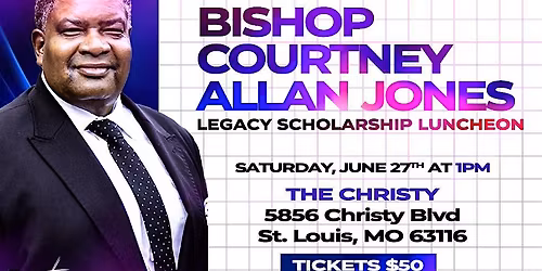 Bishop Courtney A. Jones Legacy Scholarship Luncheon