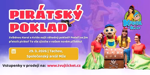 Karol a Kv\u00eddo - Pir\u00e1tsk\u00fd poklad - TACHOV 29.3.2026