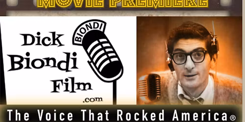 MOVIE PREMIERE: \u201cTHE VOICE THAT ROCKED AMERICA \u2013 THE DICK BIONDI STORY"