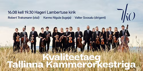 Kvaliteetaeg Tallinna Kammerorkestriga |Hageri kirik |Valter Soosalu, Karmo Nigula, Robert Traksmann