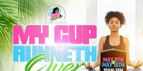 My Cup Runneth Over: Mental Health Mothers Day Wellness Event