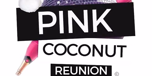Pink Coconut Reunion (Boxing Day Special) 2026