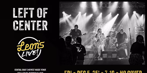 Left of Center at Leon's Live