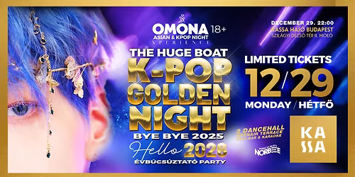 \u2736 OMONA K-POP GOLDEN NIGHT The HUGE BOAT PARTY \u2736 ByeBye25' - Hello 2026 \u2736 \u00c9vb\u00facs\u00faztat\u00f3 @ KASSA 18+