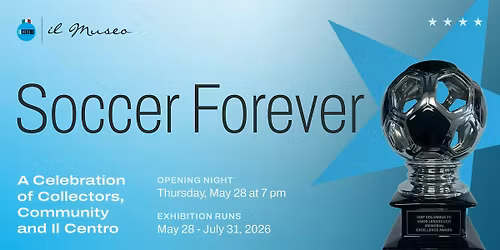 Opening Night of Soccer Forever: FREE Museum Exhibition