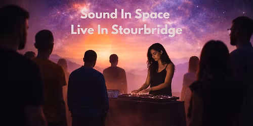 Sound in Space- Live Ambient & Downtempo Immersive Listening Experience