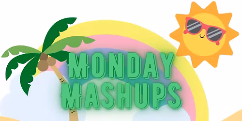 Monday Mashups