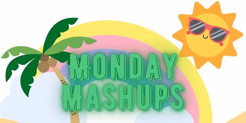 Monday Mashups