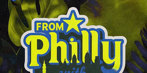 Queer Aunties and Girly The CEO Present: From Philly With Luv