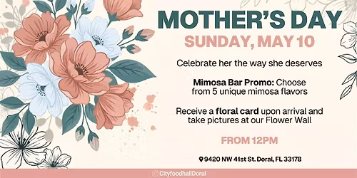 MOTHER\u2019S DAY CELEBRATION AT CITY FOOD HALL DORAL