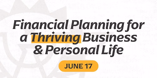 Financial Planning for a Thriving Business & Personal Life