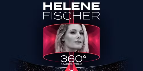 Helene Fischer - 360\u00b0 Stadion Tour 2026