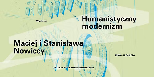 Humanistyczny modernizm. Maciej i Stanis\u0142awa Nowiccy \uff5e wystawa
