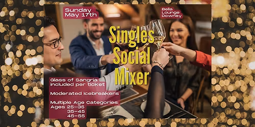 Singles Mixer  @ Bella Lounge Downey | Ages 25-35, 35-45 & 45-55