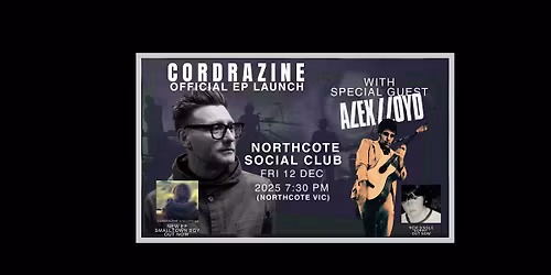 CORDRAZINE OFFICIAL EP LAUNCH WITH ALEX LLOYD