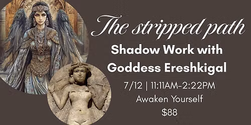 The Stripped Path : Shadow Work with Goddess Ereshkigal