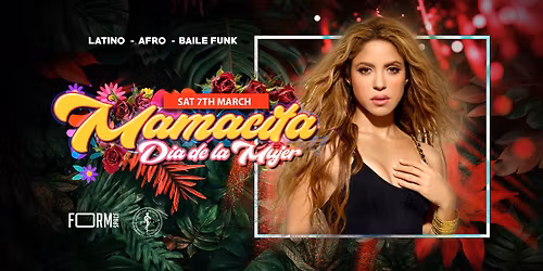 MAMACITA - DIA DE LA MUJER (Ladies Night) @ FORM Space