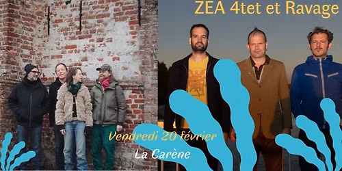 RAVAGE & ZEA 4TET * La Car\u00e8ne