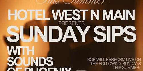 Sunday Sips @ Hotel West & Main!