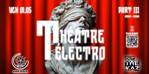 Th\u00e9\u00e2tre \u00c9lectro (Part III)