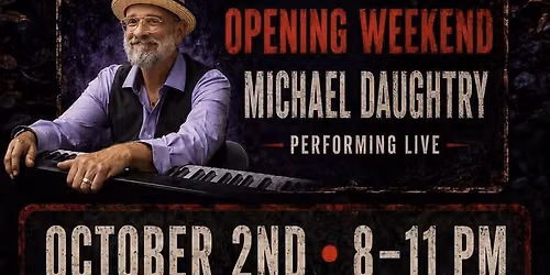 Michael Daughtry Opening Weekend
