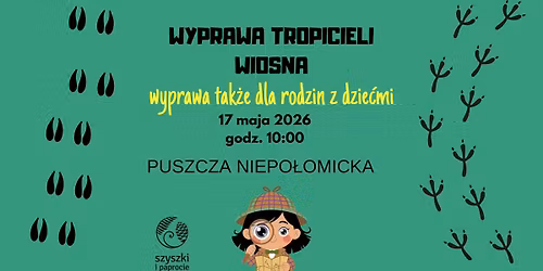 RODZINNE WARSZTATY DLA TROPICIELI - WIOSNA - 17 maja