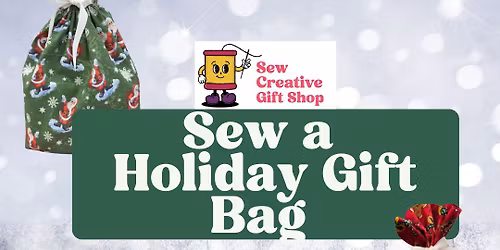 Sew a Holiday Gift Bag Workshop