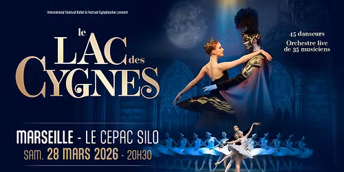 LE LAC DES CYGNES \u2022 MARSEILLE \u2022 LE CEPAC SILO \u2022 28 MARS 2026
