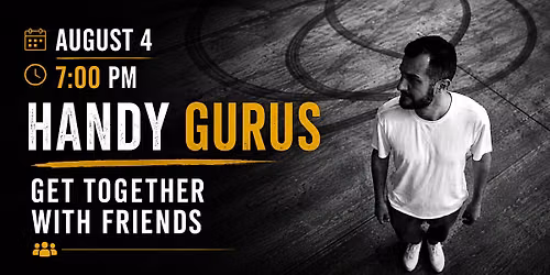 Handy Gurus \u2014 Get Together with Friends