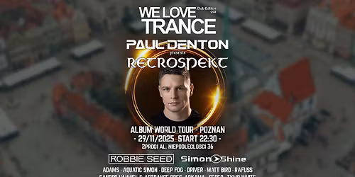 We Love Trance CE 058 pres Paul Denton Retrospekt Album Tour [29.11.2025 2progi Pozna\u0144]