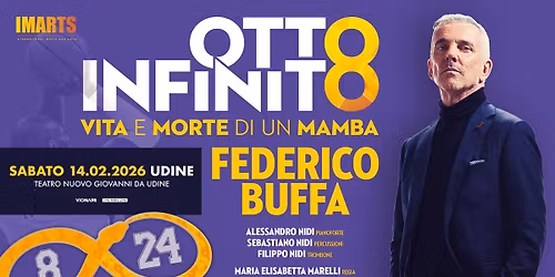 FEDERICO BUFFA - OTTO INFINITO (VITA E MORTE DI UN MAMBA) \u25cf UDINE \u25cf 14.02.2026