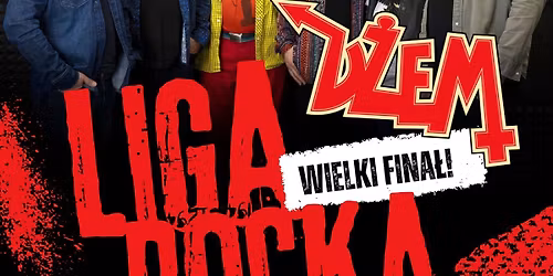 LIGA ROCKA | Wielki Fina\u0142 | D\u017bEM | 22.05.2026 | Jelenia G\u00f3ra