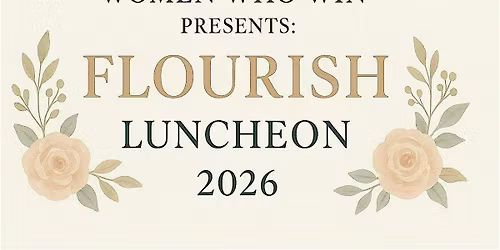 Women Who Win Presents: The Flourish Luncheon 2026