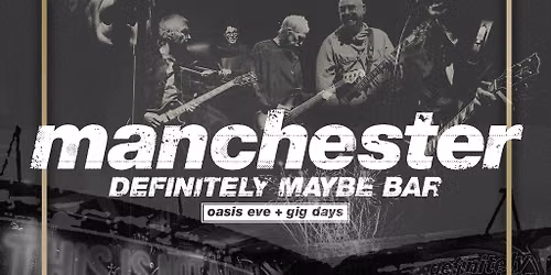 Oasis Live '27 - Manchester - Oasis Eve