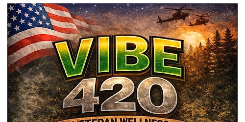 VIBE 420: Veteran Wellness Experience