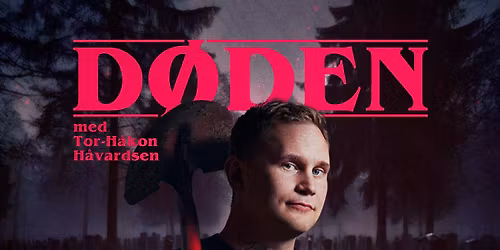 D\u00f8den - med Tor-H\u00e5kon H\u00e5vardsen