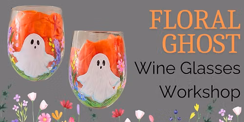 Floral Ghost Wine Glasses Workshop