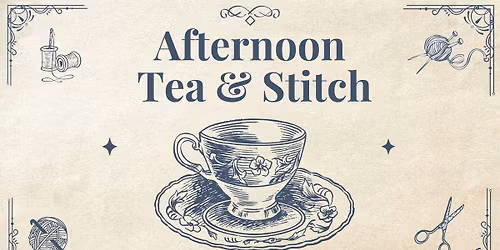 Afternoon Tea & Stitch
