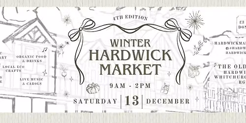 Winter Hardwick Market - Saturday 13th December 2025