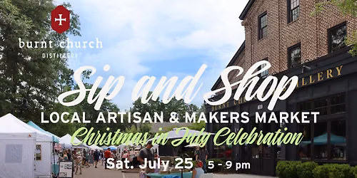 Sip and Shop Local Artisan & Makers Market - Christmas in July Celebration