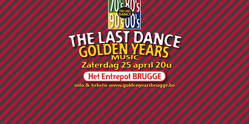 Golden Years The Last Dance - The Last Reunion - The Last Edition