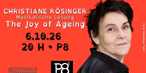 Christiane R\u00f6singer: \u00bbThe Joy of Ageing\u00ab \u2013 Musikalische Lesung