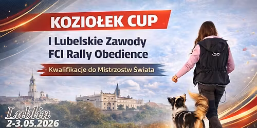 Kozio\u0142ek Cup - I Lubelskie Zawody FCI Rally Obedience + Kwalifikacje na M\u015a w Danii 2026