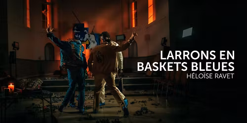 H\u00e9lo\u00efse Ravet : \u00ab Larrons en baskets bleues \u00bb