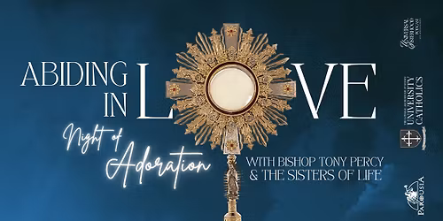 Abiding in Love: A Night of Eucharistic Adoration