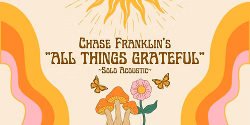 Chase Franklin's "All Things Grateful" at Gandalf's Pub